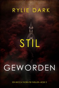 Stil Geworden (Een Becca Thorn FBI Thriller—Boek 3) - Rylie Dark - E-Book