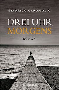 Drei Uhr morgens - Gianrico Carofiglio - E-Book