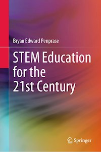STEM Education for the 21st Century - Bryan Edward Penprase - E-Book