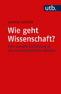 Wie geht Wissenschaft? - Laurens Schlicht - E-Book