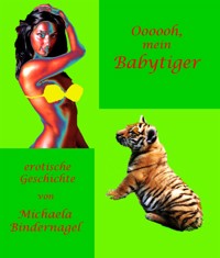 Oooooh, mein Babytiger - Michaela Bindernagel - E-Book