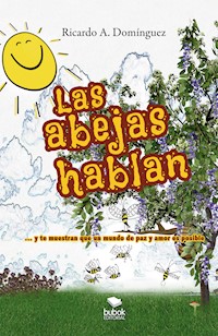 Las abejas hablan - Ricardo A. Domínguez - E-Book