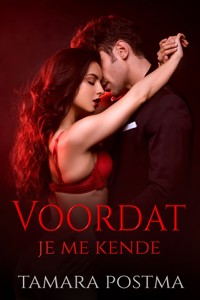 Voordat je me kende - Tamara Postma - E-Book