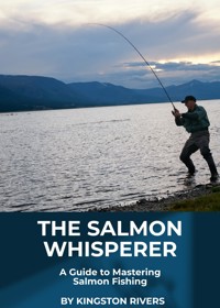 The Salmon Whisperer - Kingston Rivers - E-Book
