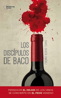 Los discípulos de Baco - Daniel García Giménez - E-Book