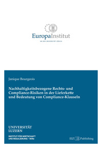 Nachhaltigkeitsbezogene Rechts- und Compliance-Risiken in der Lieferkette und Bedeutung von Compliance-Klauseln - Janique Bourgeois - E-Book