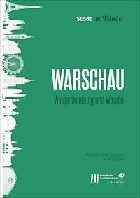 Warschau Wiederbelebung und Wandel - Wojciech Dziemianowicz - kostenlos E-Book