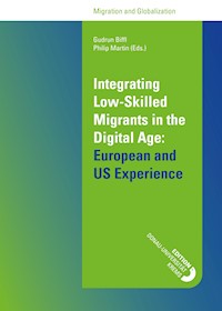 Integrating Low-Skilled Migrants in the Digital Age: European and US Experience - Gudrun Biffl (eds.) - E-Book