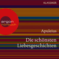 Die schönsten Liebesgeschichten (Ungekürzte Lesung) - Apuleius - Hörbuch