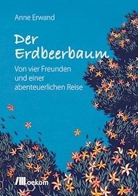 Der Erdbeerbaum - Anne Erwand - E-Book