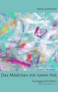 Das Mädchen mit rotem Hut - René Sommer - E-Book
