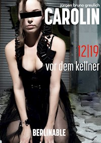 Carolin. Die BDSM Geschichte einer Sub - Folge 12 - Jürgen Bruno Greulich - E-Book