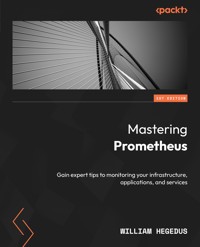 Mastering Prometheus - William Hegedus - E-Book