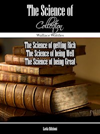 The Science of... Collection - Wallace Delois Wattles - E-Book