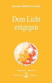 Dem Licht entgegen - Omraam Mikhaël Aïvanhov - E-Book