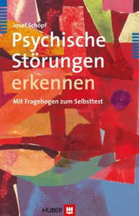 Psychische Störungen erkennen - Josef Schöpf - E-Book