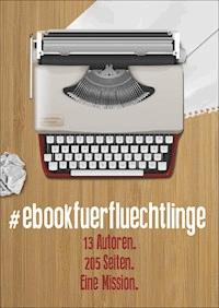 #ebookfuerfluechtlinge - die hoeragenten - E-Book