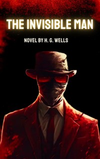 The Invisible Man - H. G. Wells - E-Book