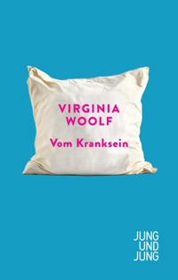 Vom Kranksein - Virginia Woolf - E-Book