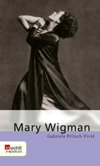 Mary Wigman - Gabriele Fritsch-Vivié - E-Book