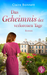 Das Geheimnis der verlorenen Tage - Claire Bonnett - E-Book