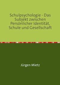 Schulpsychologie - - Jürgen Mietz - E-Book