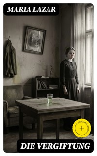 Die Vergiftung - Maria Lazar - E-Book