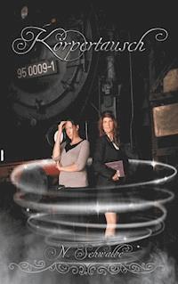 Körpertausch - N. Schwalbe - E-Book