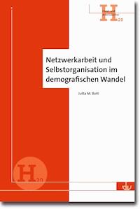 Netzwerkarbeit und Selbstorganisation im demografischen Wandel - Julia M. Bott - E-Book