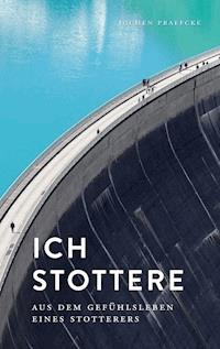 Ich stottere - Jochen Praefcke - E-Book