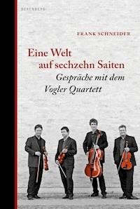 Eine Welt auf sechzehn Saiten - Frank Schneider - E-Book