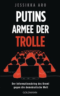 Putins Armee der Trolle - Jessikka Aro - E-Book