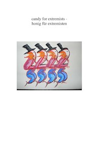 candy for extremists / honig für extremisten - holger sasum - E-Book