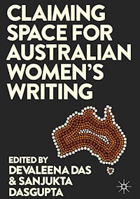 Claiming Space for Australian Women’s Writing - - E-Book