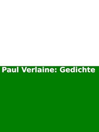 Paul Verlaine: Gedichte - Paul Verlaine - E-Book