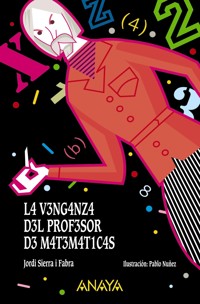 La venganza del profesor de matemáticas - Jordi Sierra i Fabra - E-Book