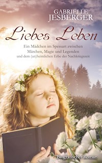 Liebes Leben - Gabrielle Jesberger - E-Book