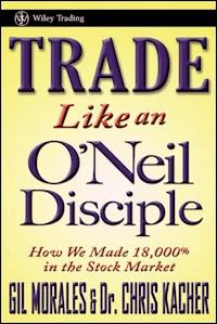 Trade Like an O'Neil Disciple - Gil Morales - E-Book