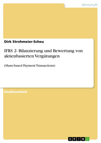 IFRS 2- Bilanzierung und Bewertung von aktienbasierten Vergütungen - Dirk Strohmeier-Scheu - E-Book
