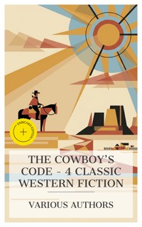 The Cowboy's Code – 4 Classic Western Fiction - Andy Adams - E-Book