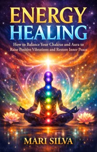 Energy Healing - Mari Silva - E-Book