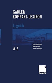 Gabler Kompakt-Lexikon Logistik - Klaus Bichler - E-Book