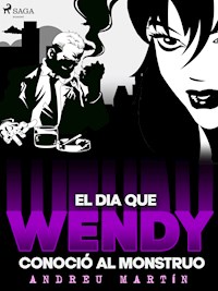 El día que Wendy conoció al monstruo - Andreu Martín - E-Book