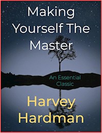 Making Yourself The Master - Harvey Hardman - E-Book