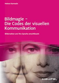 Bildmagie - Die Codes der visuellen Kommunikation - Helene Karmasin - E-Book