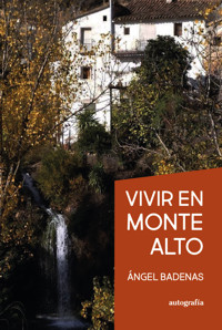 Vivir en Monte Alto - Ángel Badenas - E-Book