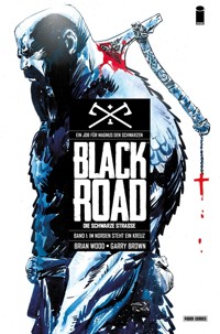 Black Road - Die schwarze Straße - Im Norden steht ein Kreuz, Band 1 - Brian Wood - E-Book