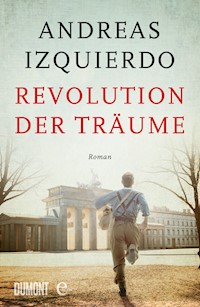 Revolution der Träume - Andreas Izquierdo - E-Book