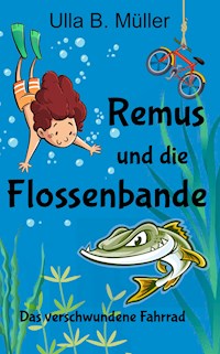 Remus und die Flossenbande: Das verschwundene Fahrrad - Ulla B. Müller - E-Book
