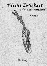 Kleine Ewigkeit - null H.Loof - E-Book